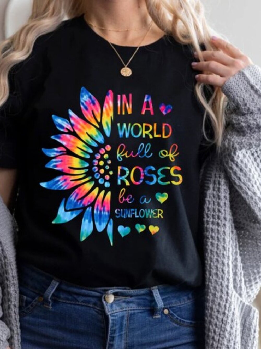In a World Full of Roses be a Sunflower Shirt, Sunflower Shirt